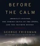 Geschke Lecture Series: George Friedman, The Storm Before The Calm